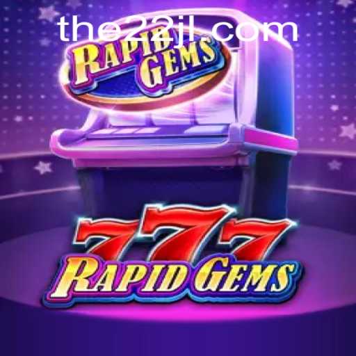 Discover the Thrills of RapidGems777: A Dazzling New Era of Online Gaming